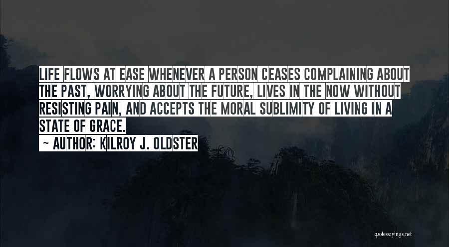 Sublimity Quotes By Kilroy J. Oldster