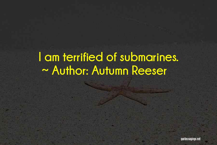 Submarines Quotes By Autumn Reeser