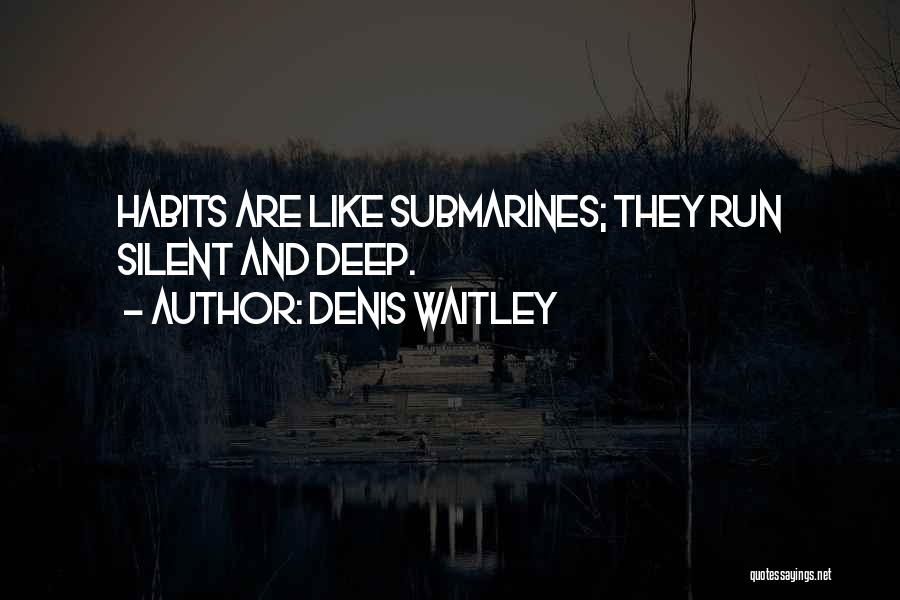 Submarines Quotes By Denis Waitley