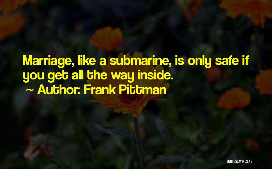 Submarines Quotes By Frank Pittman