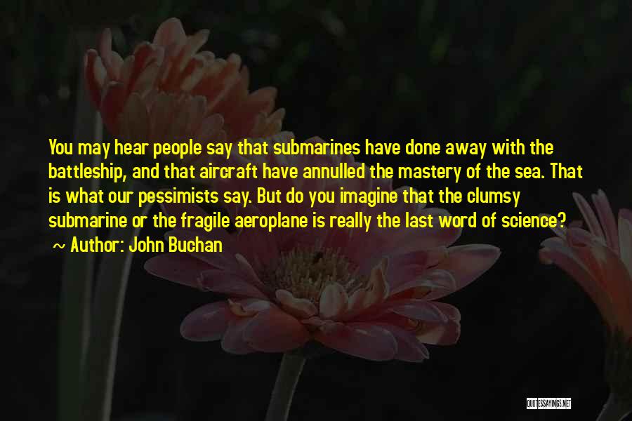 Submarines Quotes By John Buchan