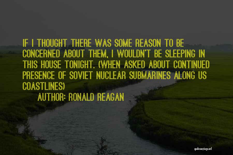 Submarines Quotes By Ronald Reagan