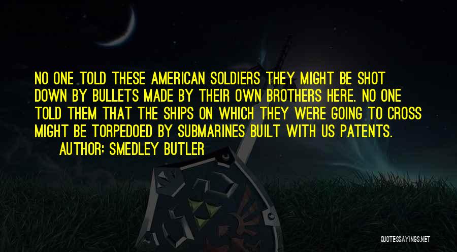 Submarines Quotes By Smedley Butler