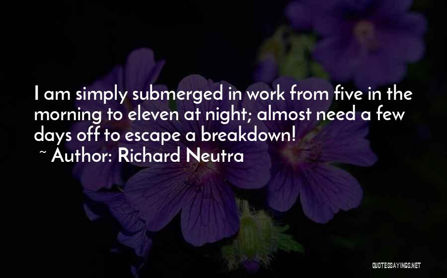 Submerged Quotes By Richard Neutra