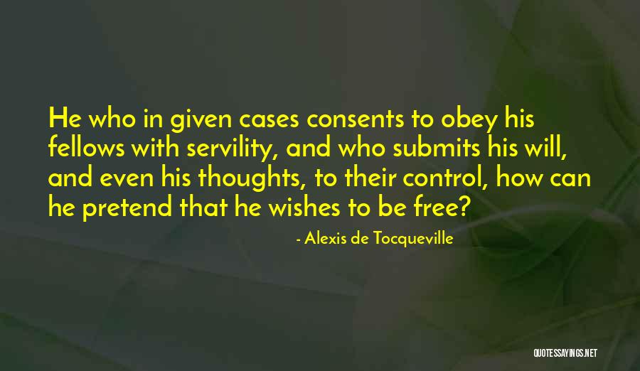 Submission And Control Quotes By Alexis De Tocqueville Submission And Control Quotes By Alexis De Tocqueville
