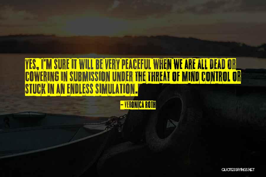 Submission And Control Quotes By Veronica Roth Submission And Control Quotes By Veronica Roth