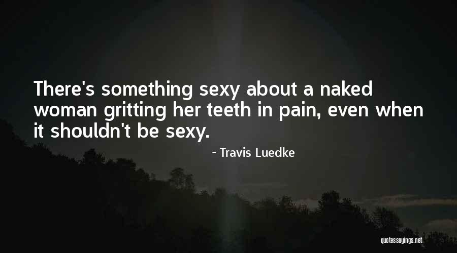 Submission And Domination Quotes By Travis Luedke Submission And Domination Quotes By Travis Luedke