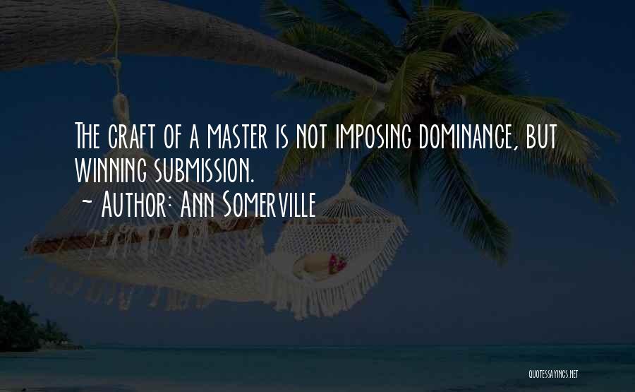 Submission Dominance Quotes By Ann Somerville