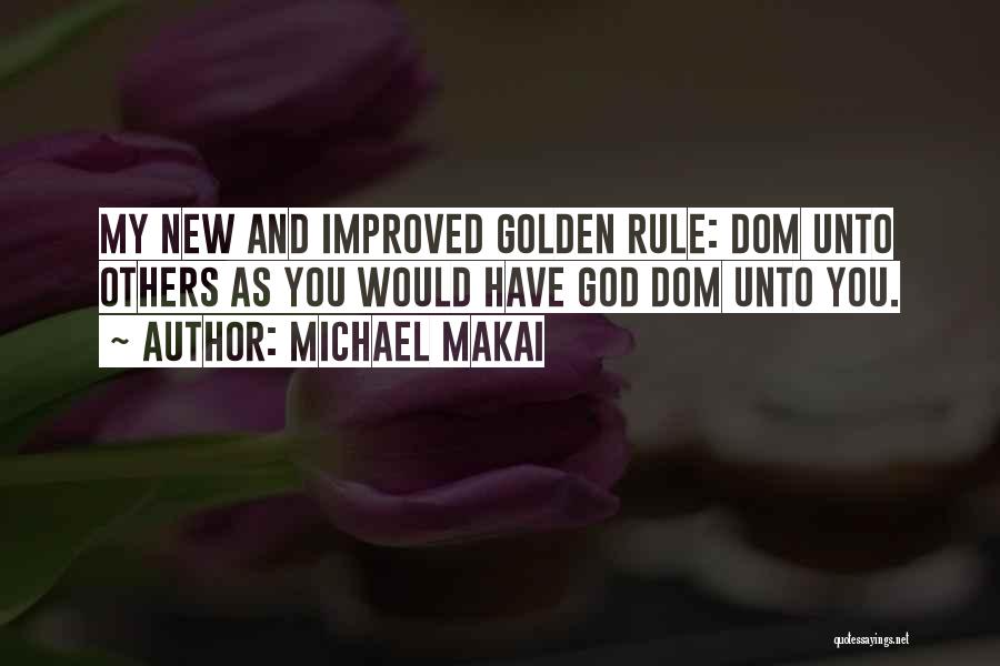 Submission Dominance Quotes By Michael Makai