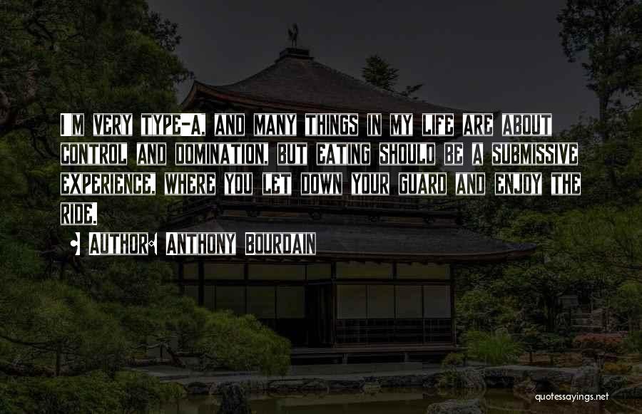 Submissive Quotes By Anthony Bourdain