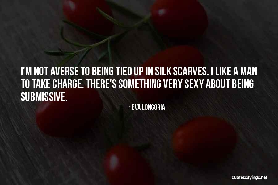 Submissive Quotes By Eva Longoria