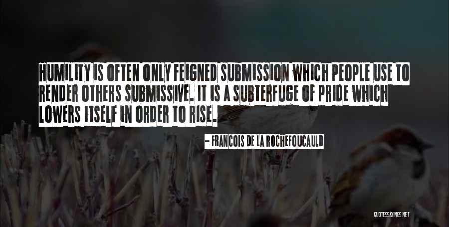 Submissive Quotes By Francois De La Rochefoucauld