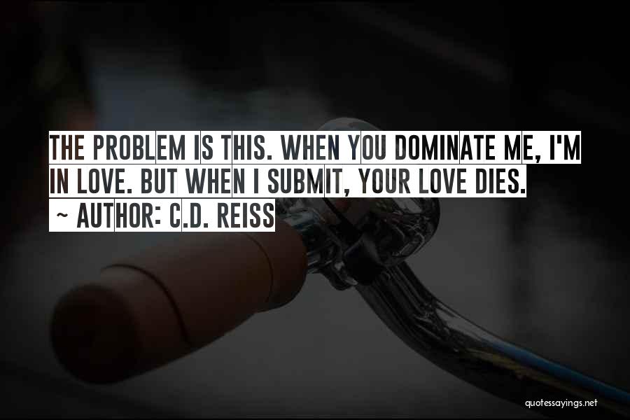 Submit Love Quotes By C.D. Reiss