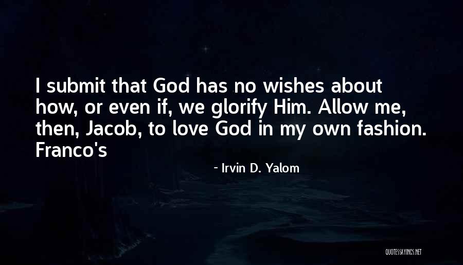 Submit Love Quotes By Irvin D. Yalom Submit Love Quotes By Irvin D. Yalom