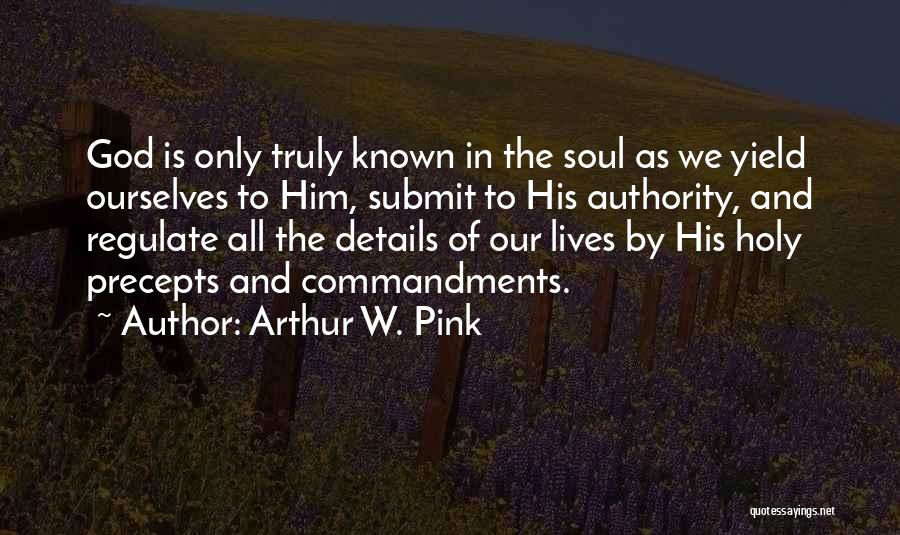 Submit To Authority Quotes By Arthur W. Pink