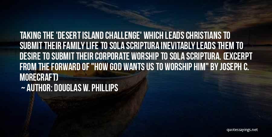 Submit To God Quotes By Douglas W. Phillips