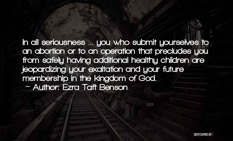 Submit To God Quotes By Ezra Taft Benson