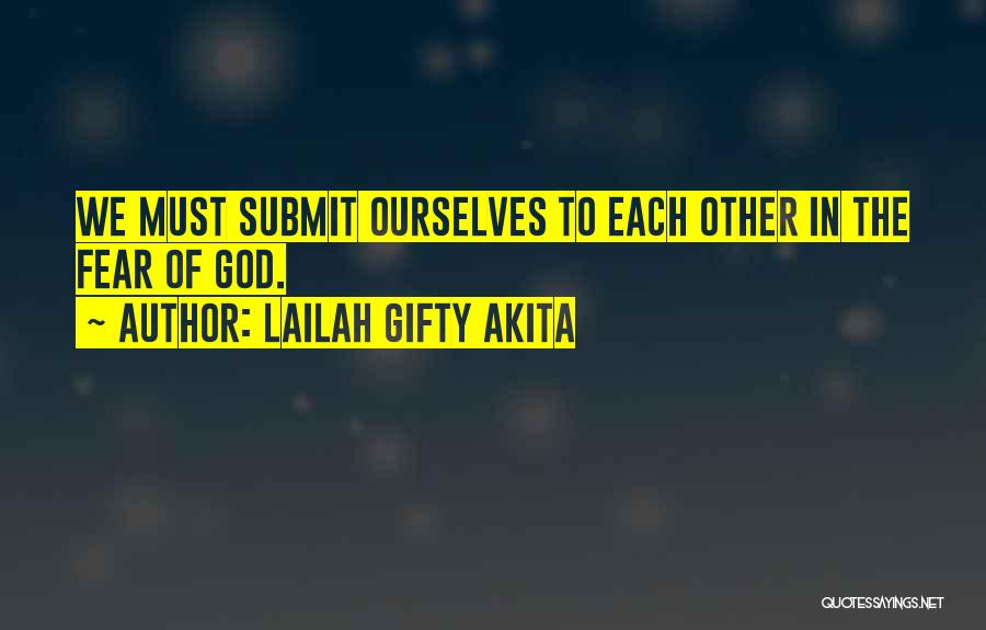 Submit To God Quotes By Lailah Gifty Akita
