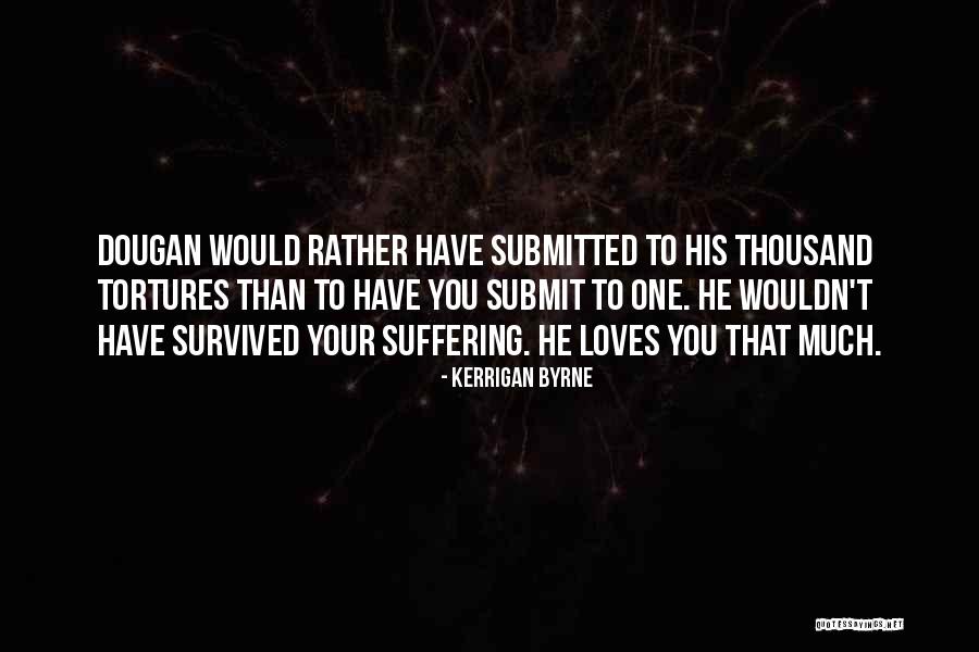 Submitted Quotes By Kerrigan Byrne Submitted Quotes By Kerrigan Byrne