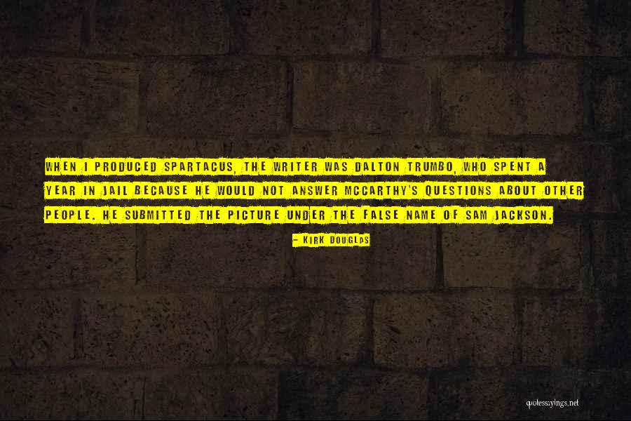 Submitted Quotes By Kirk Douglas Submitted Quotes By Kirk Douglas