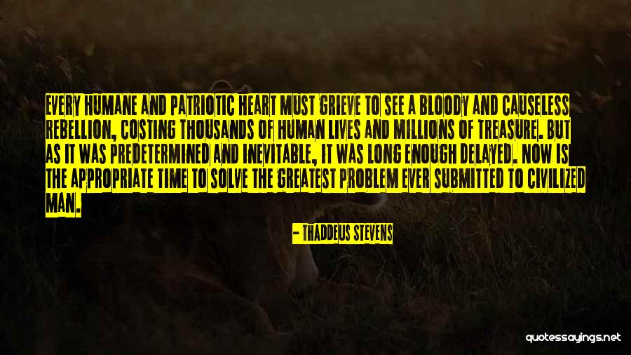 Submitted Quotes By Thaddeus Stevens Submitted Quotes By Thaddeus Stevens