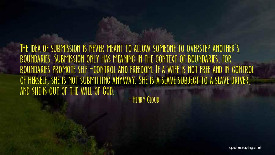Submitting To My Wife Quotes By Henry Cloud Submitting To My Wife Quotes By Henry Cloud