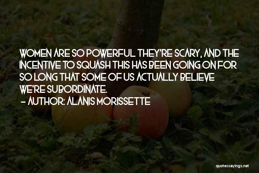 Subordinate Quotes By Alanis Morissette