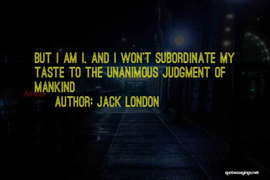 Subordinate Quotes By Jack London