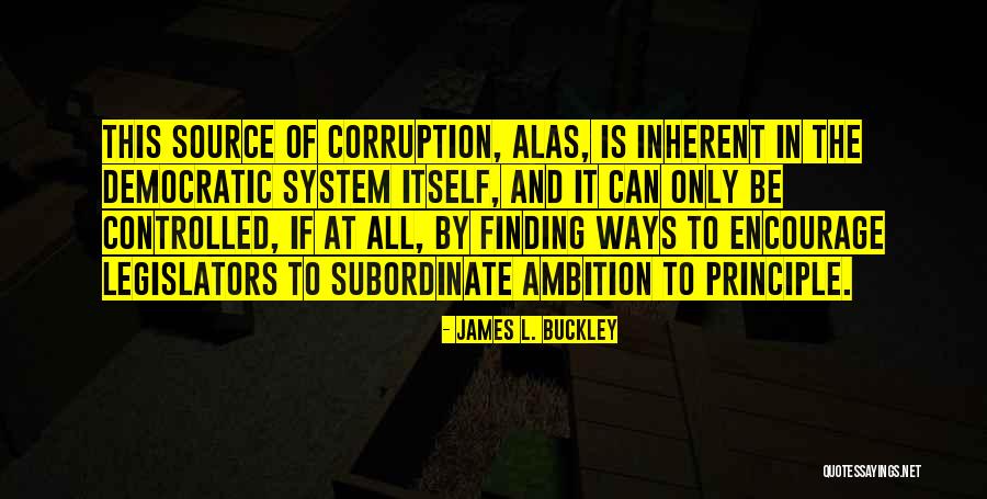 Subordinate Quotes By James L. Buckley