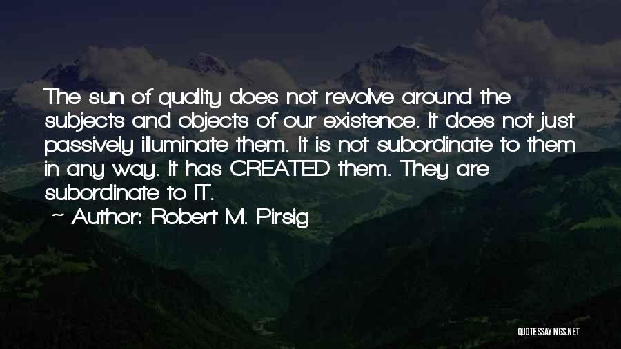 Subordinate Quotes By Robert M. Pirsig