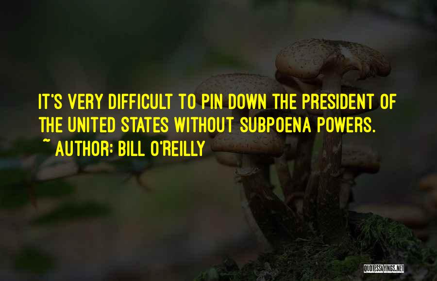 Subpoena Quotes By Bill O'Reilly