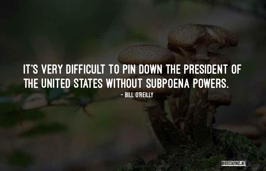 Subpoenas Quotes By Bill O'Reilly