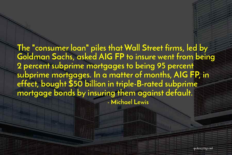 Subprime Mortgage Bonds Quotes By Michael Lewis Subprime Mortgage Bonds Quotes By Michael Lewis