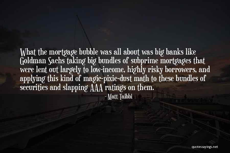 Subprime Mortgages Quotes By Matt Taibbi