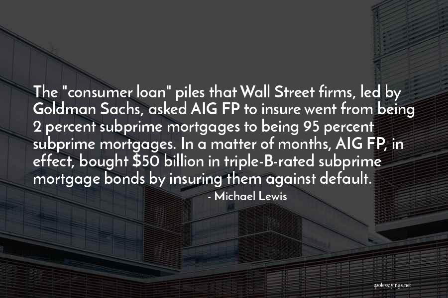 Subprime Mortgages Quotes By Michael Lewis Subprime Mortgages Quotes By Michael Lewis