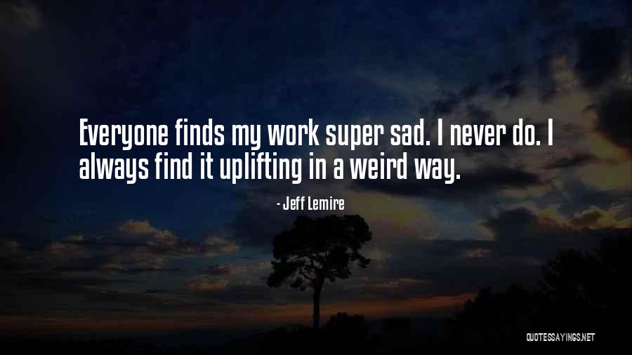Subramanian Md Quotes By Jeff Lemire Subramanian Md Quotes By Jeff Lemire