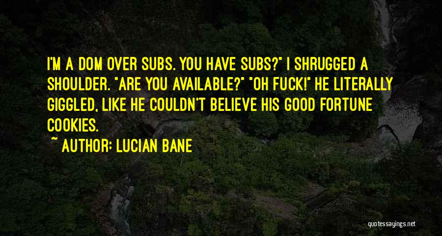 Subs Quotes By Lucian Bane