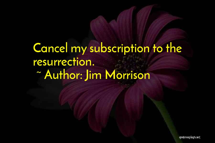 Subscription Quotes By Jim Morrison