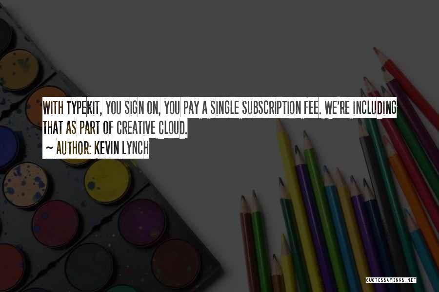 Subscription Quotes By Kevin Lynch