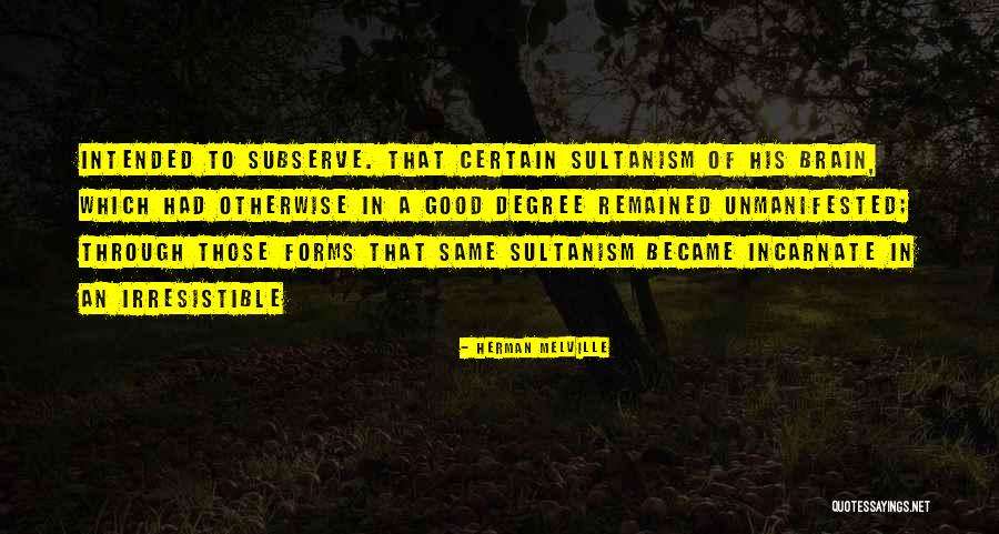 Subserve Quotes By Herman Melville Subserve Quotes By Herman Melville