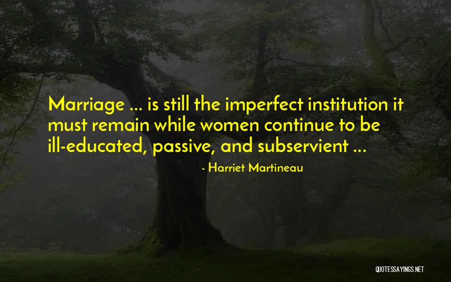 Subservient Women Quotes By Harriet Martineau Subservient Women Quotes By Harriet Martineau