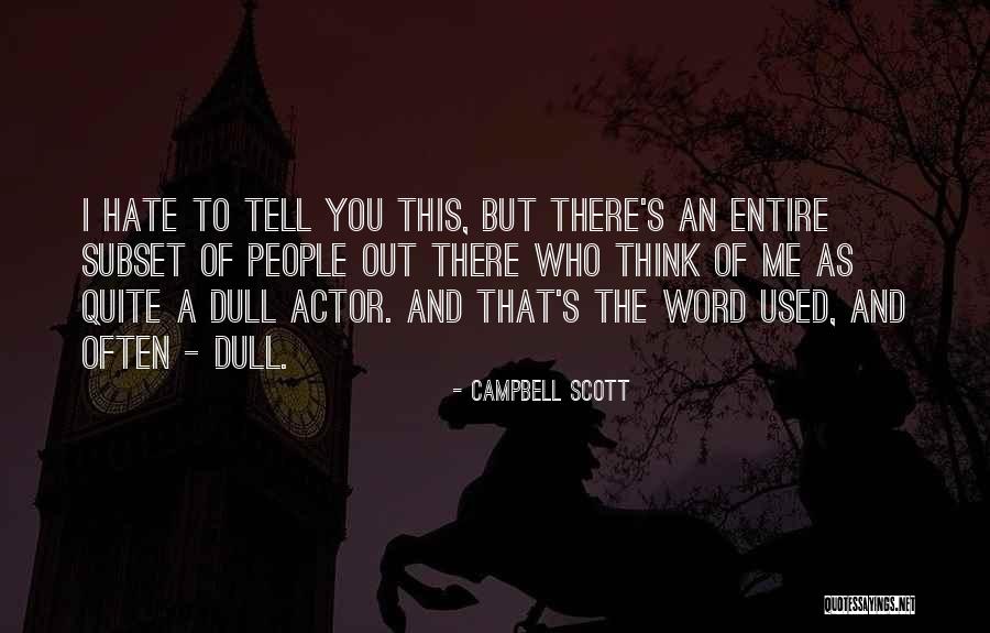 Subset Quotes By Campbell Scott Subset Quotes By Campbell Scott