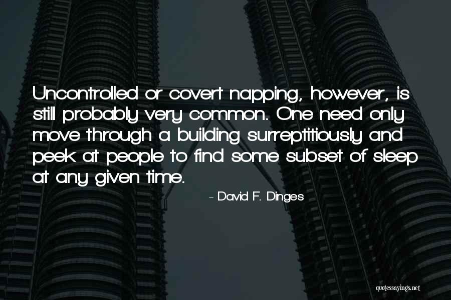 Subset Quotes By David F. Dinges Subset Quotes By David F. Dinges