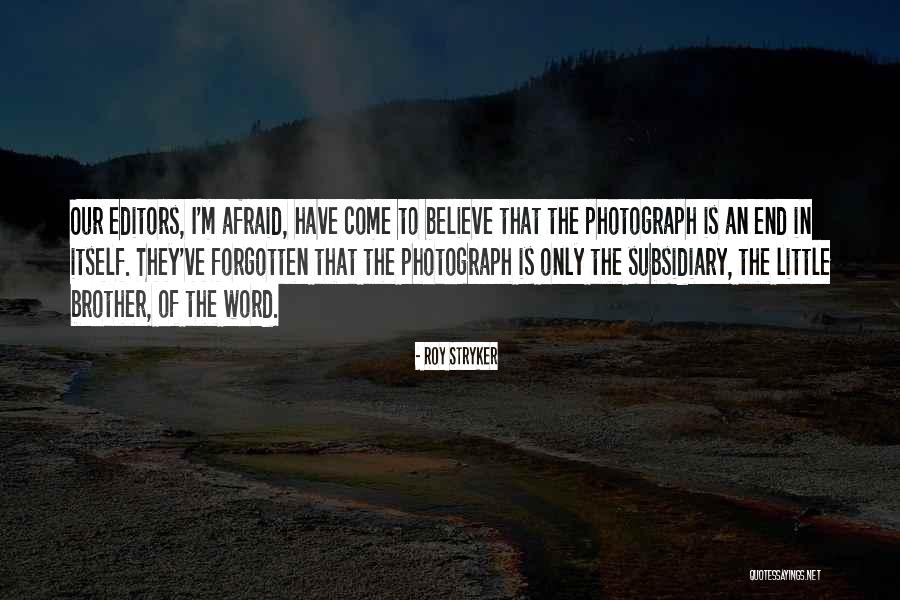 Subsidiary Quotes By Roy Stryker Subsidiary Quotes By Roy Stryker