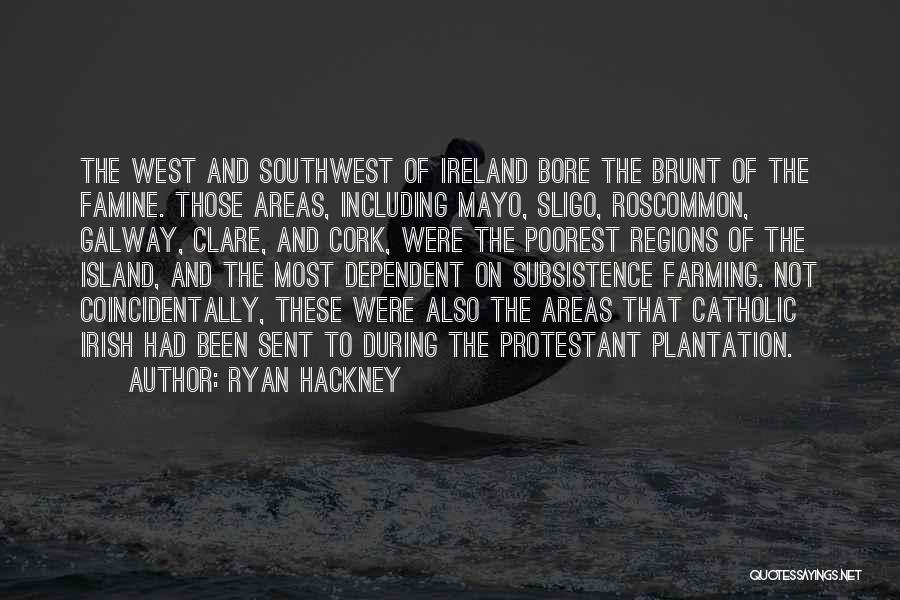 Subsistence Farming Quotes By Ryan Hackney