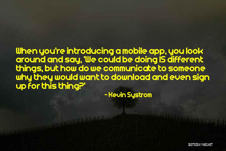Subsistence Living Quotes By Kevin Systrom Subsistence Living Quotes By Kevin Systrom