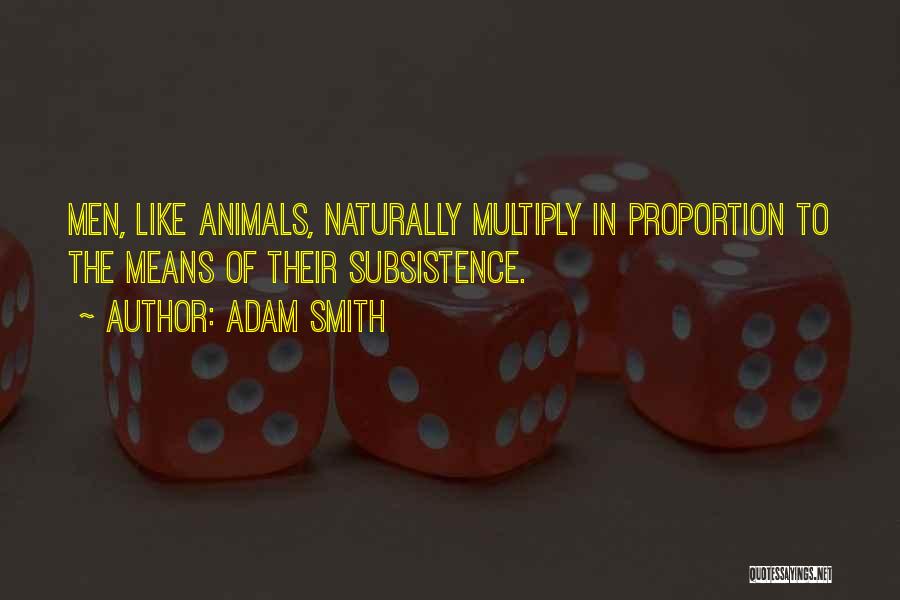 Subsistence Quotes By Adam Smith