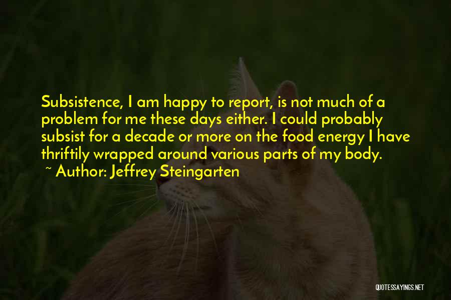 Subsistence Quotes By Jeffrey Steingarten