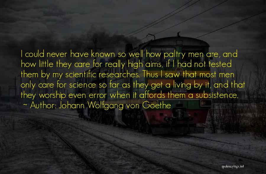 Subsistence Quotes By Johann Wolfgang Von Goethe