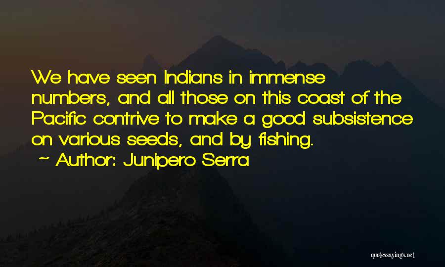 Subsistence Quotes By Junipero Serra